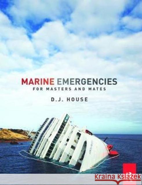 Marine Emergencies: For Masters and Mates David House 9781138466982 Routledge - książka