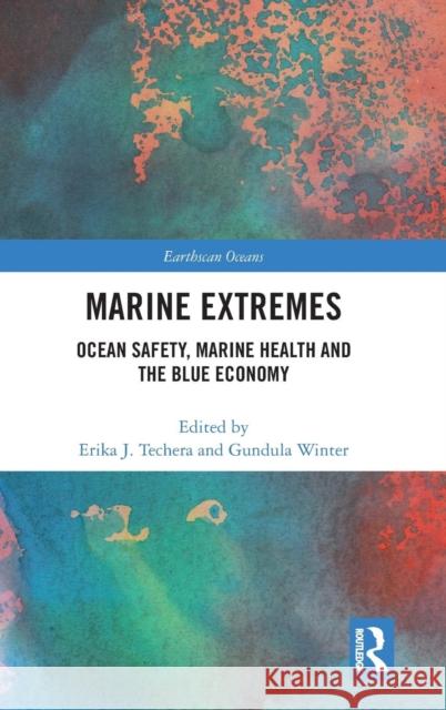 Marine Extremes: Ocean Safety, Marine Health and the Blue Economy Erika Techera Gundula Winter 9781138590441 Routledge - książka