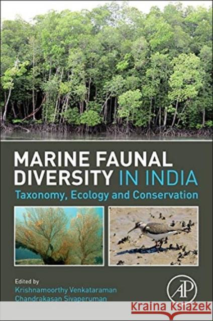 Marine Faunal Diversity in India: Taxonomy, Ecology and Conservation Chandrakasan Sivaperuman 9780128019481 ACADEMIC PRESS - książka