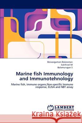 Marine fish Immunology and Immunotehnology Balaraman, Deivasigamani 9783846599686 LAP Lambert Academic Publishing AG & Co KG - książka