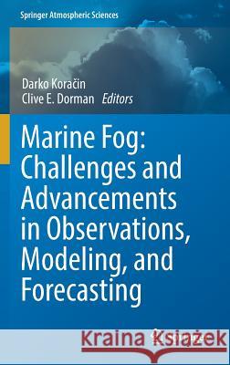 Marine Fog: Challenges and Advancements in Observations, Modeling, and Forecasting Koračin, Darko 9783319452272 Springer - książka