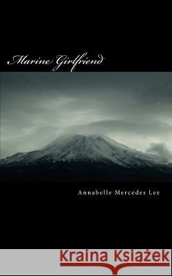 Marine Girlfriend Annabelle Mercedes Lee 9781539848417 Createspace Independent Publishing Platform - książka