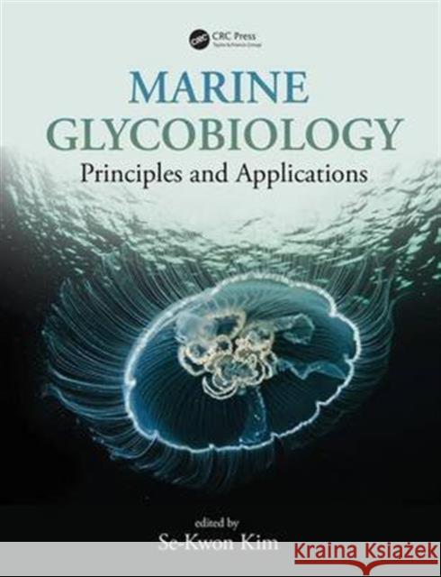 Marine Glycobiology: Principles and Applications Se-Kwon Kim 9781498709613 CRC Press - książka