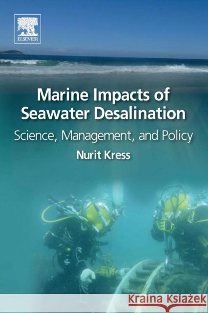 Marine Impacts of Seawater Desalination: Science, Management, and Policy Kress, Nurit 9780128119532 Elsevier - książka