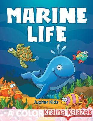 Marine Life (A Coloring Book) Jupiter Kids 9781682603383 Jupiter Kids - książka