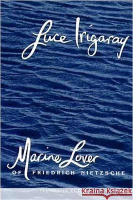 Marine Lover of Friedrich Nietzsche Luce Irigaray 9780231070836  - książka