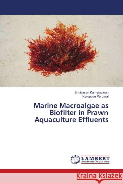 Marine Macroalgae as Biofilter in Prawn Aquaculture Effluents Kameswaran, Srinivasan; Perumal, Karuppan 9786139911127 LAP Lambert Academic Publishing - książka