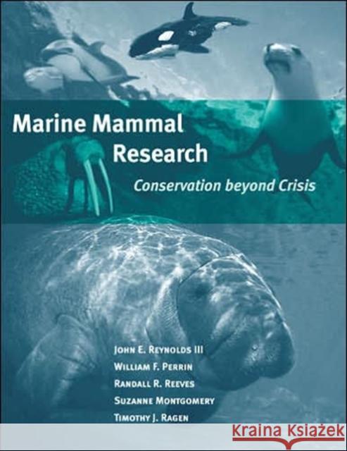 Marine Mammal Research: Conservation Beyond Crisis Reynolds III, John E. 9780801882555 Johns Hopkins University Press - książka