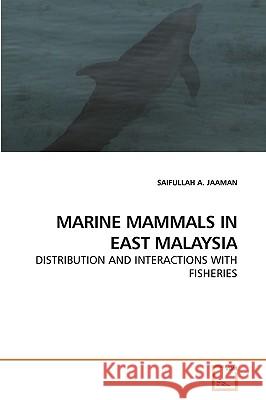 Marine Mammals in East Malaysia Saifullah A. Jaaman 9783639222081 VDM Verlag - książka