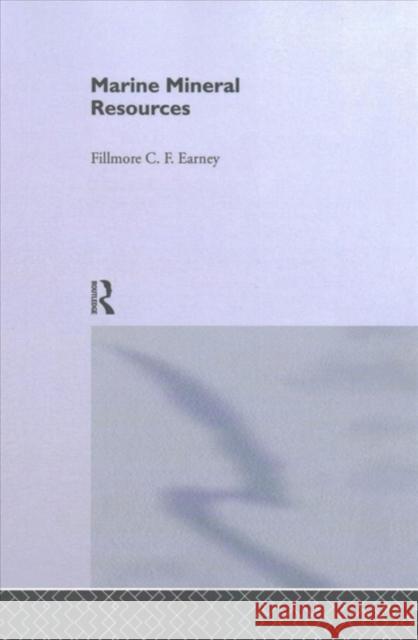 Marine Mineral Resources Fillmore C. F. Earney 9781138980419 Taylor and Francis - książka