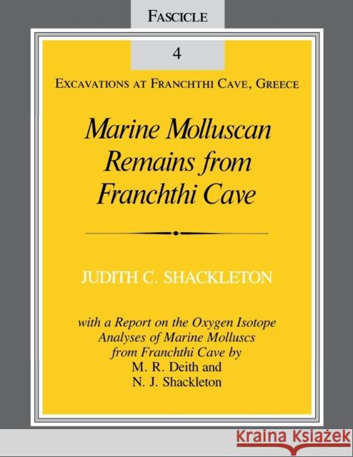 Marine Molluscan Remains from Franchthi Cave: Fascicle 4, Excavations at Franchthi Cave, Greece Judith C. Shackleton 9780253319760 Indiana University Press (Ips) - książka