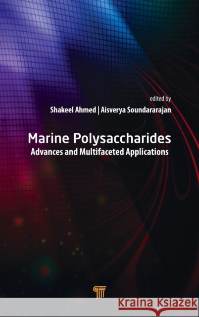 Marine Polysaccharides: Advances and Multifaceted Applications Shakeel Ahmed Aisverya Soundararajan 9789814800495 Pan Stanford Publishing - książka