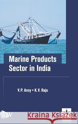 Marine Products Sector in India V P Ancy K V Raju  9789387057715 Scholars World - książka