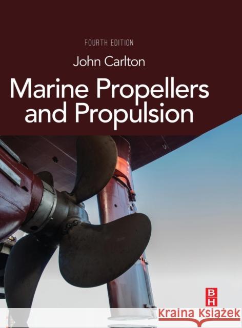 Marine Propellers and Propulsion John Carlton 9780081003664 Butterworth-Heinemann - książka
