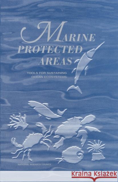 Marine Protected Areas: Tools for Sustaining Ocean Ecosystems National Research Council 9780309072861 National Academy Press - książka