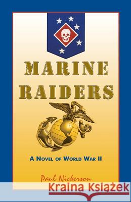 Marine Raiders: A Novel of World War II Nickerson, Paul 9780788449239 Heritage Books - książka