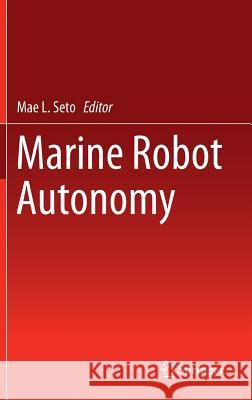 Marine Robot Autonomy Mae L. Seto 9781461456582 Springer - książka