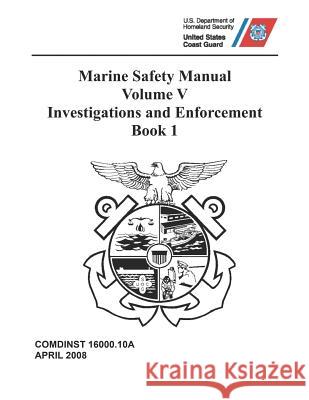 Marine Safety Manual: COMDTINST M16000.10A Vol. V - Investigations and Enforcement, Book 1 Coast Guard 9781076235107 Independently Published - książka