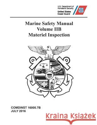 Marine Safety Manual: Vol. IIB - Materiel Inspection Coast Guard 9781076005090 Independently Published - książka