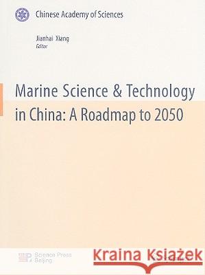 Marine Science & Technology in China: A Roadmap to 2050 Jianhai Xiang 9783642053450 Springer - książka