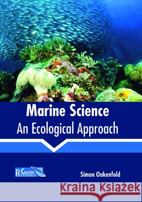 Marine Science: An Ecological Approach Simon Oakenfold 9781632399960 Callisto Reference - książka