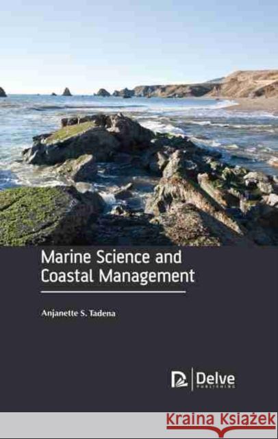 Marine Science and Coastal Management Anjanette S. Tadena 9781774072158 Delve Publishing - książka