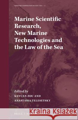 Marine Scientific Research, New Marine Technologies and the Law of the Sea Keyuan Zou Anastasia Telesetsky 9789004469365 Brill - Nijhoff - książka