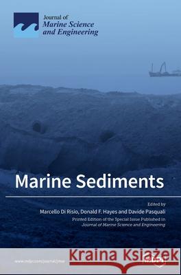 Marine Sediments: Processes, Transport and Environmental Aspects Marcello D Donald F. Hayes Davide Pasquali 9783039433964 Mdpi AG - książka