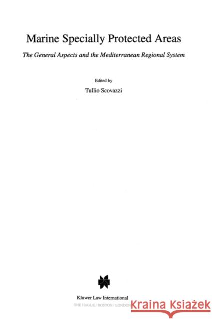 Marine Specially Protected Areas, The General Aspects and the Mediterranian Regional System Scovazzi, Tullio 9789041111296 Kluwer Law International - książka