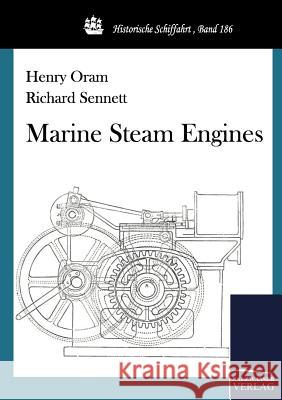 Marine Steam Engines Oram, Henry Sennett, Richard  9783861954590 Salzwasser-Verlag im Europäischen Hochschulve - książka