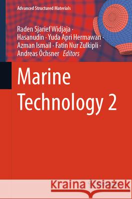 Marine Technology 2 Raden Sjarief Widjaja Hasanudin                                Yuda Apri Hermawan 9783031954474 Springer - książka