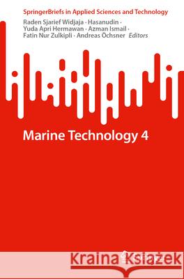 Marine Technology 4 Raden Sjarie Hasanudin                                Yuda Apri Hermawan 9783032088390 Springer - książka