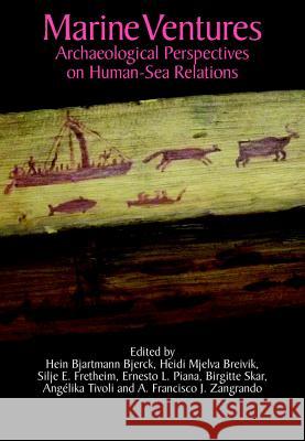 Marine Ventures: Archaeological Perspectives on Human-Sea Relations Hein Bjartmann Bjerck Heidi Mjelva Breivik Silje E. Fretheim 9781781791363 Equinox Publishing (Indonesia) - książka
