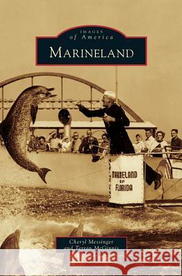 Marineland Cheryl Messinger, Terran McGinnis 9781531654528 Arcadia Publishing Library Editions - książka