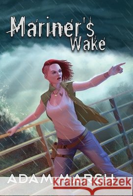 Mariner's Wake Adam Marsh, Kyna Tek 9781938190735 Brick Cave Books - książka