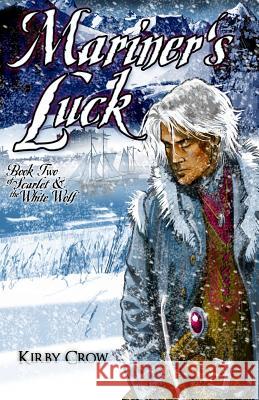 Mariner's Luck: Book Two of Scarlet and the White Wolf Kirby Crow 9781542904919 Createspace Independent Publishing Platform - książka