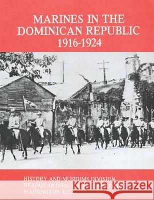 Marines in the Dominican Republic, 1916-1924 Usmcr Captain Stephen M. Fuller Graham A. Cosmas 9781499748390 Createspace - książka