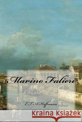 Marino Falieri MR E. T. a. Hoffmann MR Ballin Jerome 9781523392605 Createspace Independent Publishing Platform - książka