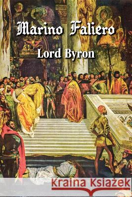 Marino Faliero Lord George Gordon Byron 9781530743551 Createspace Independent Publishing Platform - książka