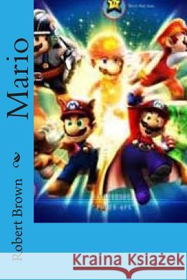 Mario Robert Brown 9781507681565 Createspace - książka