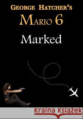 Mario 6: Marked George Hatcher 9780998376257 Not Avail - książka