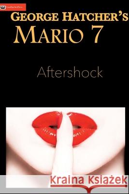 Mario 7: Aftershock George Hatcher Allie Bates  9780998376295 Casahatcherpress - książka