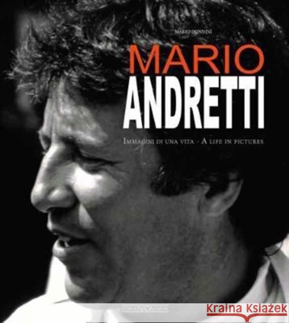 Mario Andretti: Immagini Di Una Vita/A Life in Pictures Mario Donnini 9788879116824 Giorgio Nada  Editore - książka