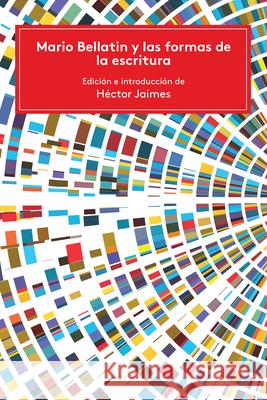 Mario Bellatin y las formas de la escritura Jaimes, Héctor 9781945234842 Editorial a Contracorriente - książka