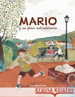 Mario y su plan estrafalario Jose Bercetche Viviana Brass 9788409452422 Jose Bercetche - książka