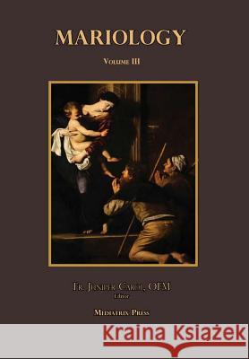 Mariology vol. 3 Mediatrix Press, Ofm Juniper Carol 9780359423040 Lulu.com - książka