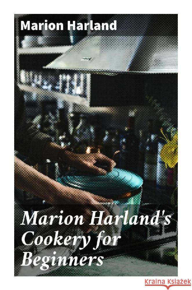 Marion Harland's Cookery for Beginners Harland, Marion 9788027293209 Good Press - książka