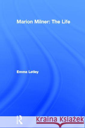 Marion Milner: The Life Emma Letley 9780415567374 Routledge - książka