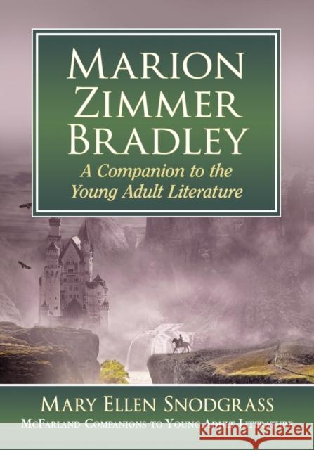 Marion Zimmer Bradley: A Companion to the Young Adult Literature Mary Ellen Snodgrass 9781476679525 McFarland & Company - książka