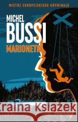 Marionetki Michel Bussi 9788382899696 Świat Książki - książka